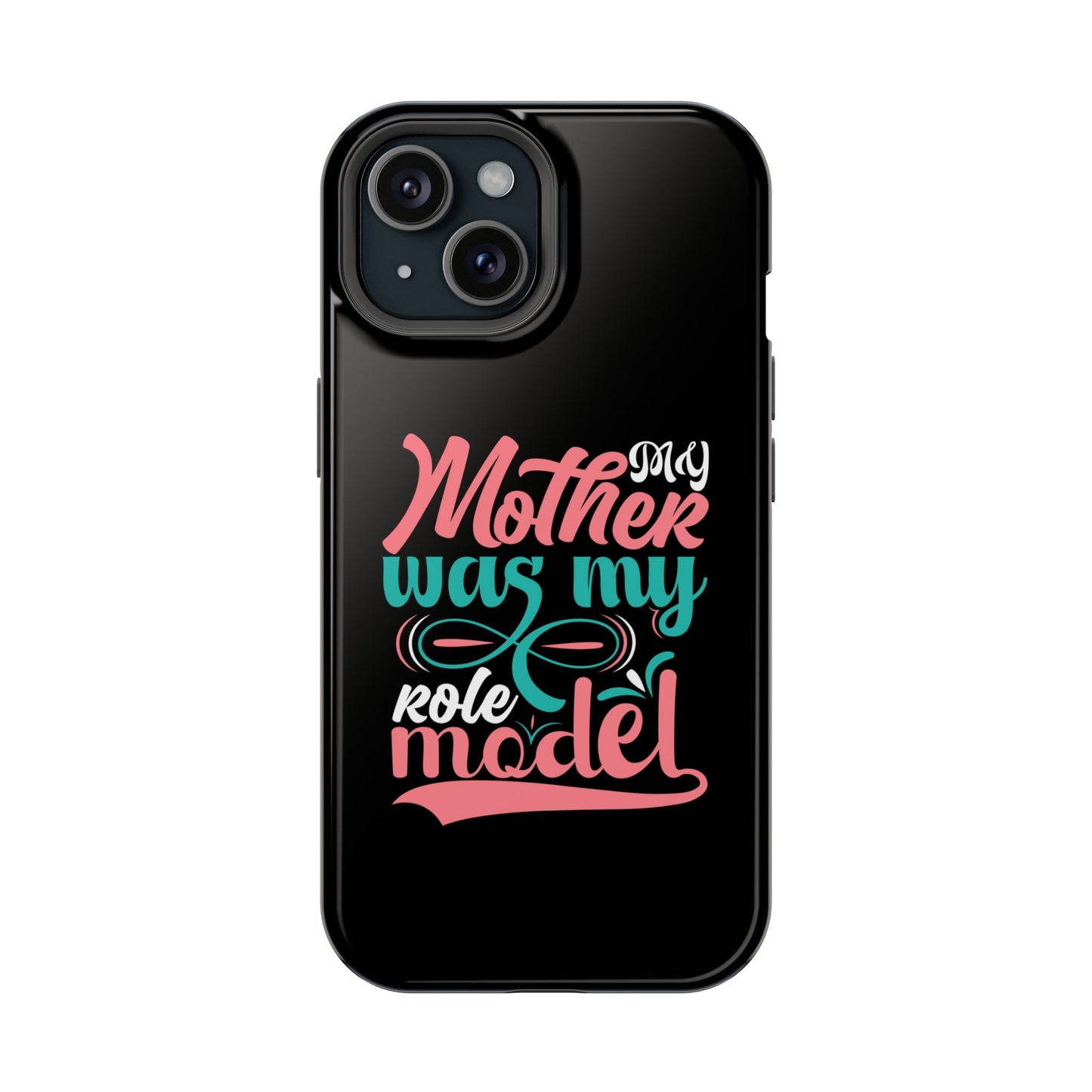 My Mother Was My Role Model Magnetic Phone Case | Mother's Day Phone Case