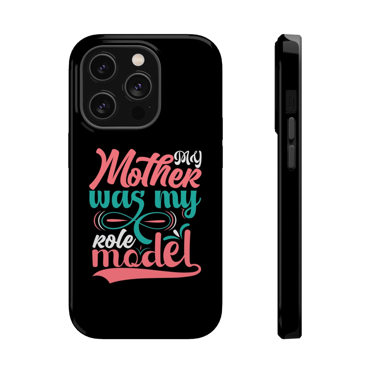 My Mother Was My Role Model Magnetic Phone Case | Mother's Day Phone Case