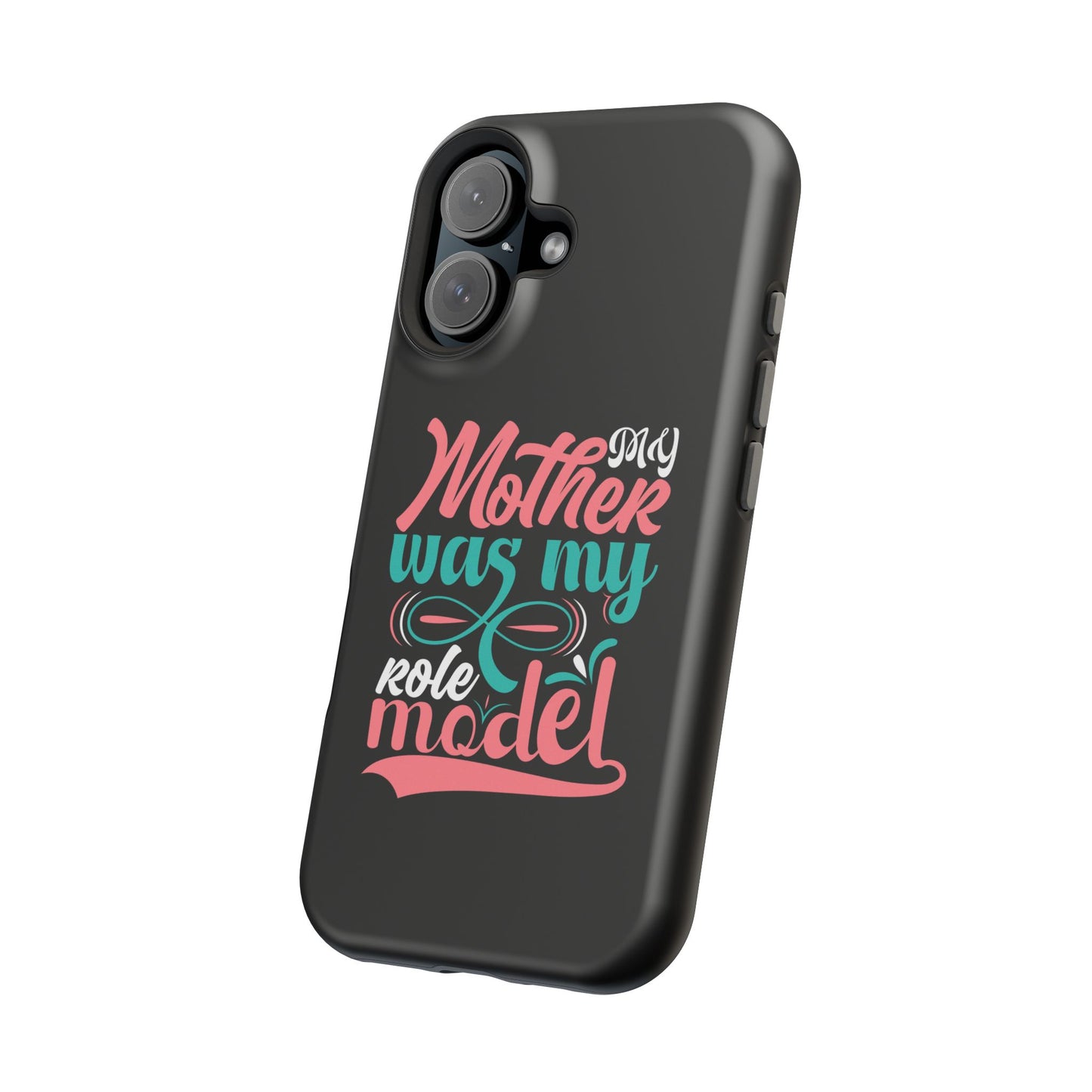 My Mother Was My Role Model Magnetic Phone Case | Mother's Day Phone Case