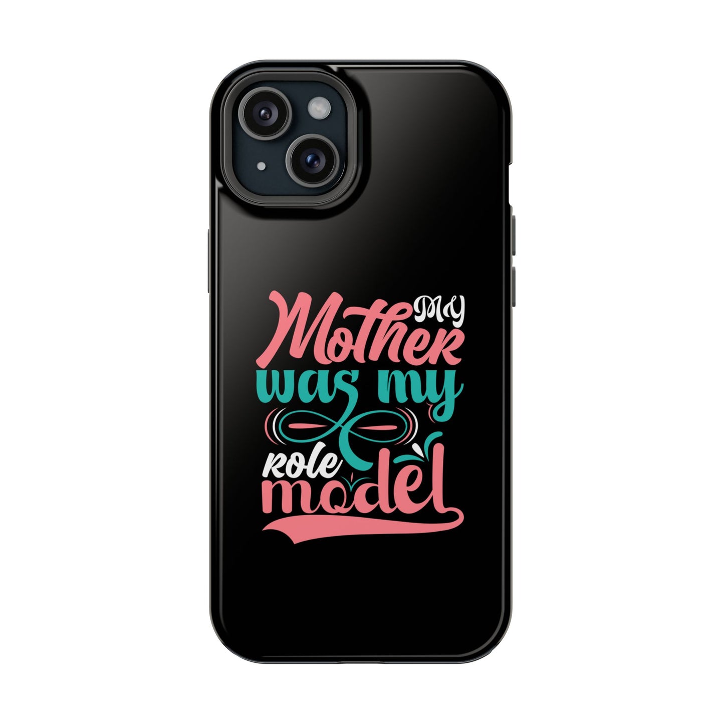 My Mother Was My Role Model Magnetic Phone Case | Mother's Day Phone Case