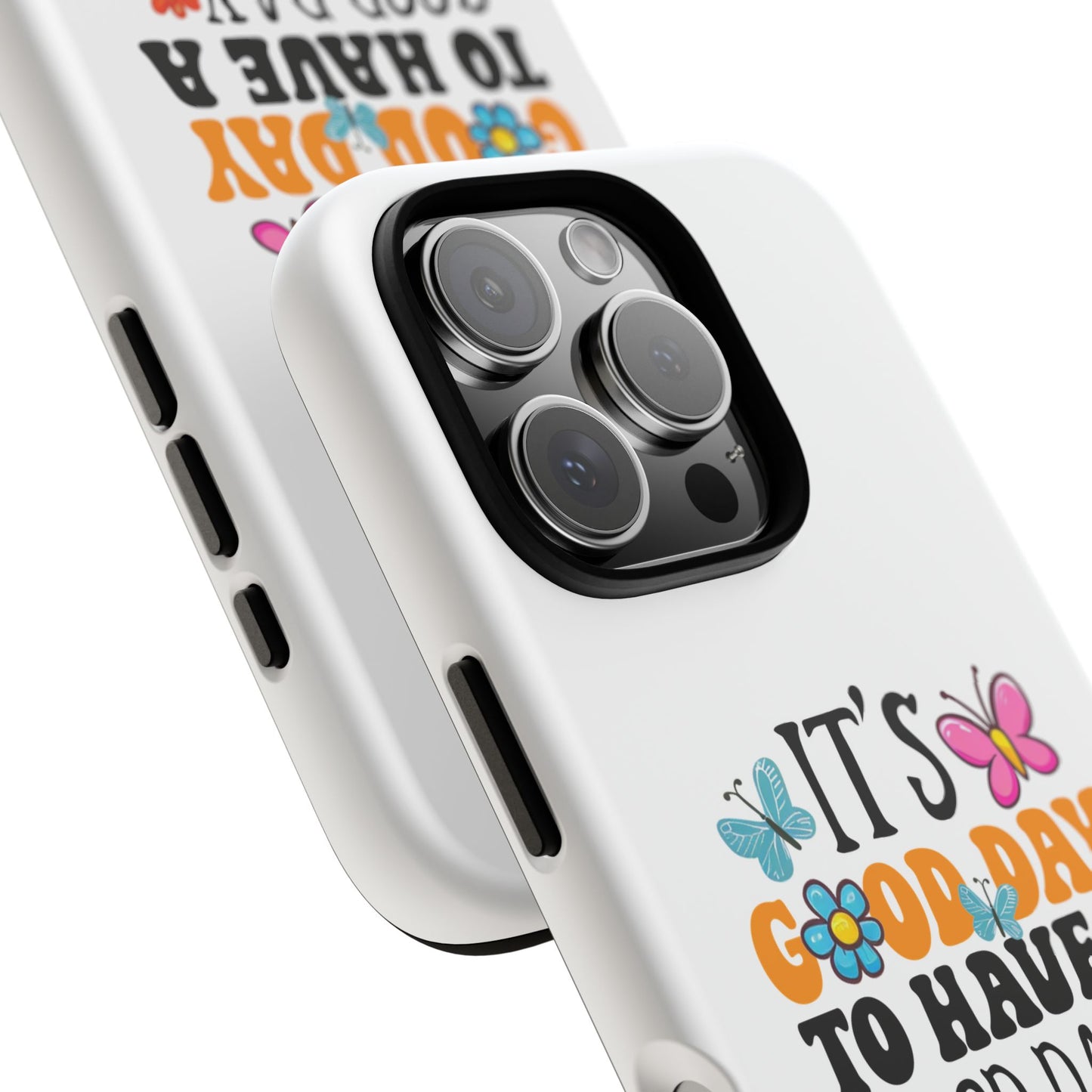 It a Good Day to Have a Good Day Phone Case | Butterfly Floral Tough Case