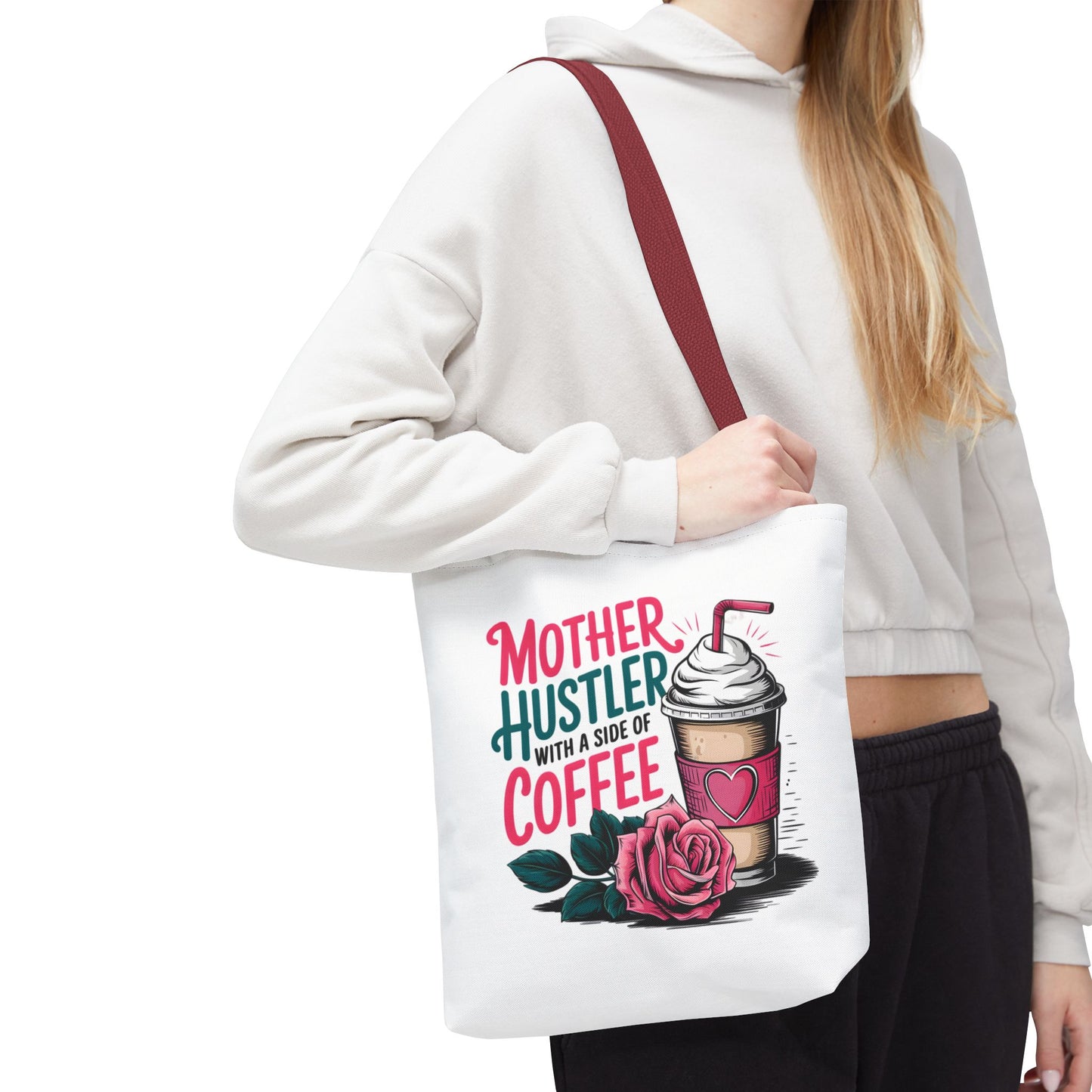 Mother Hustler with a Side of Coffee Tote | Coffee Cup & Rose Illustration