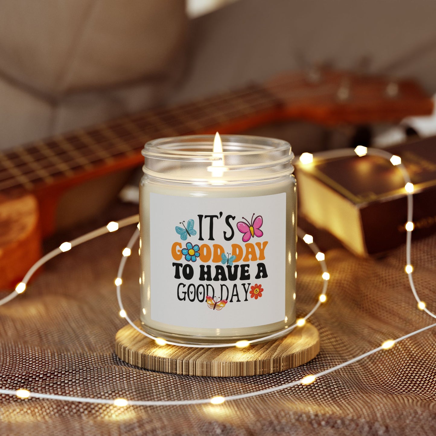 It Good Day To Have A Good Day Candle | Coconut Apricot Wax 4oz 9oz