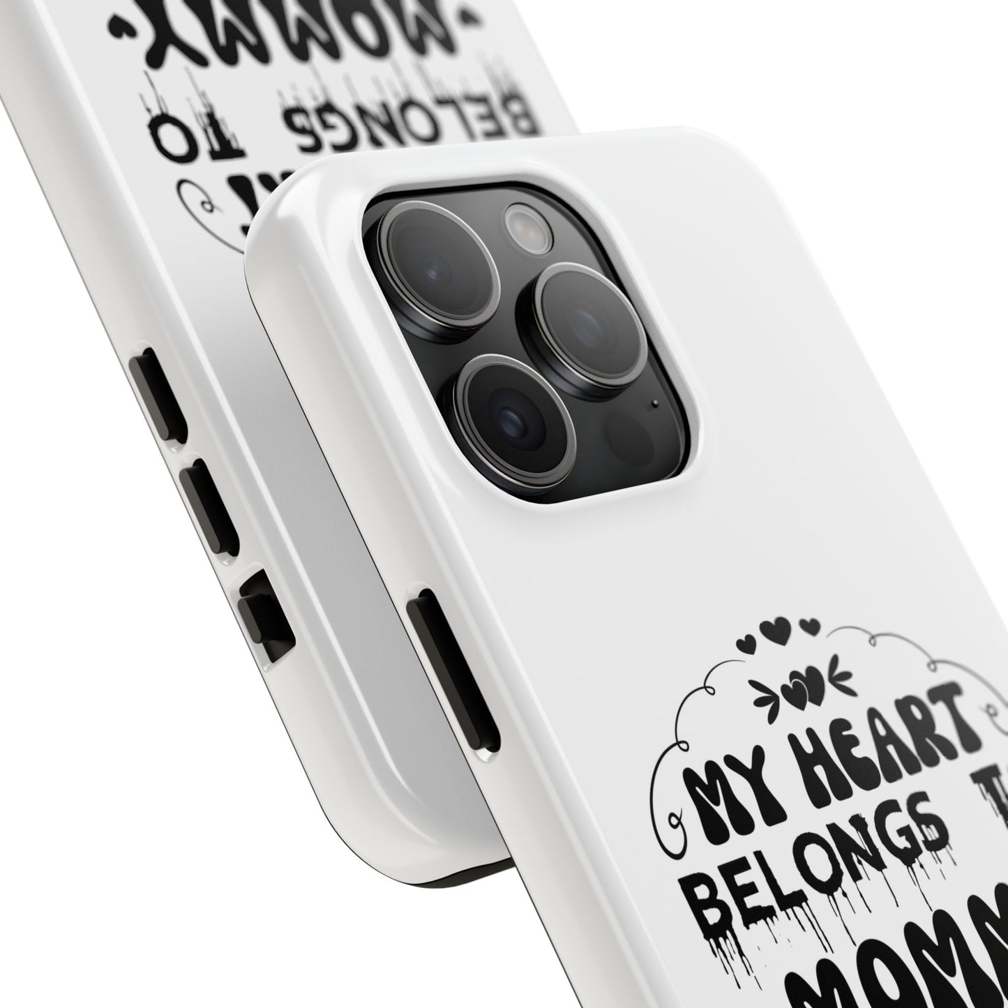 My Heart Belongs to Mommy Phone Case | Tough Phone Case, Mom Quote