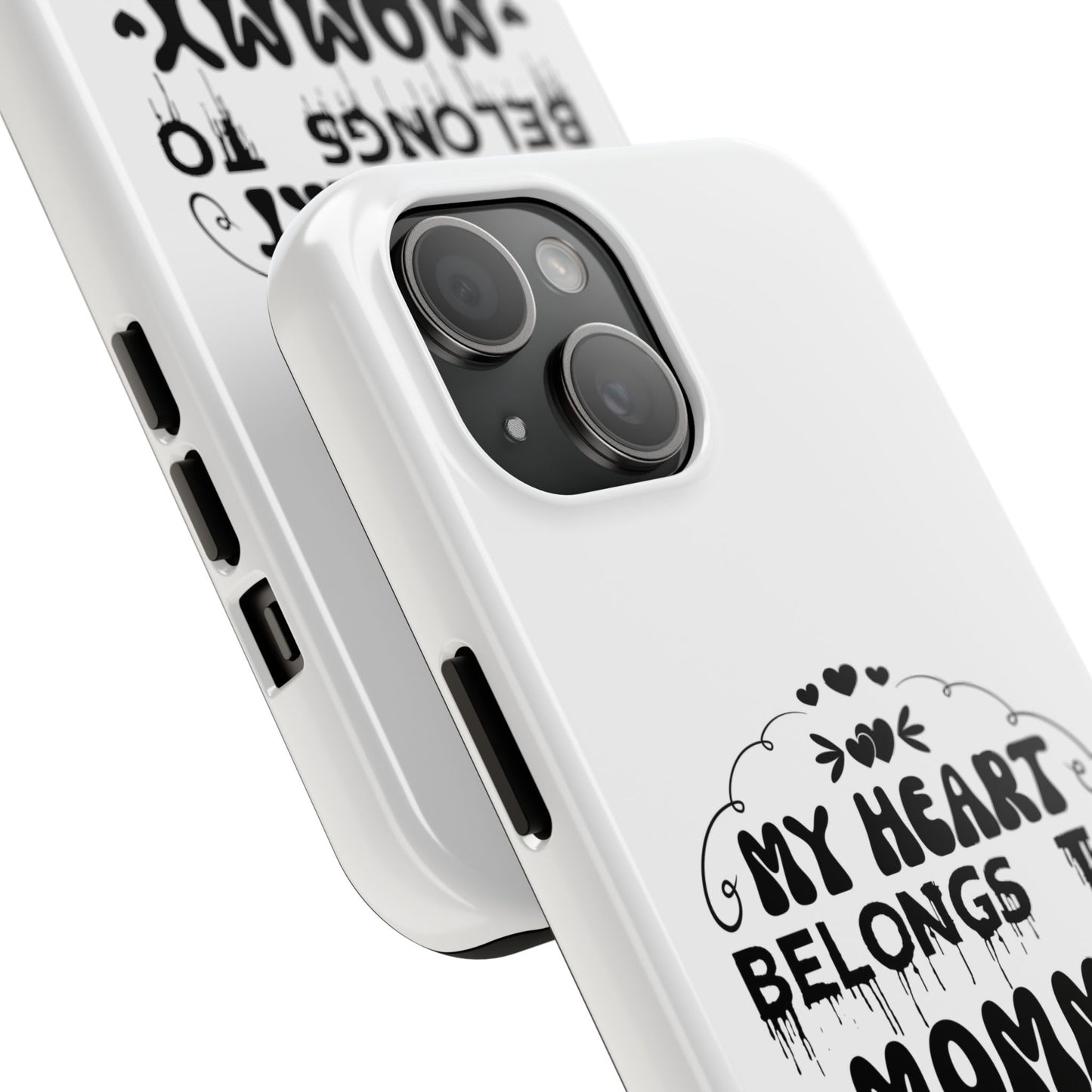 My Heart Belongs to Mommy Phone Case | Tough Phone Case, Mom Quote