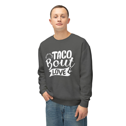 Taco 'Bout Love Crewneck Sweatshirt | Funny Taco Quote Pullover