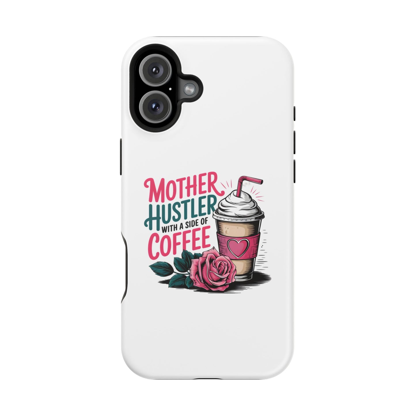 Mother Hustler with a Side of Coffee Phone Case | Magnetic Impact-Resistant