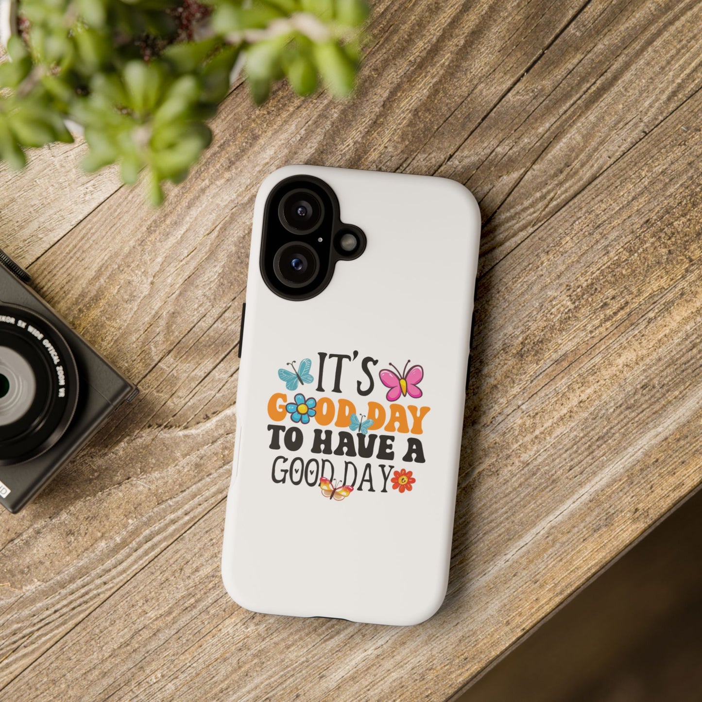 It a Good Day to Have a Good Day Phone Case | Butterfly Floral Tough Case