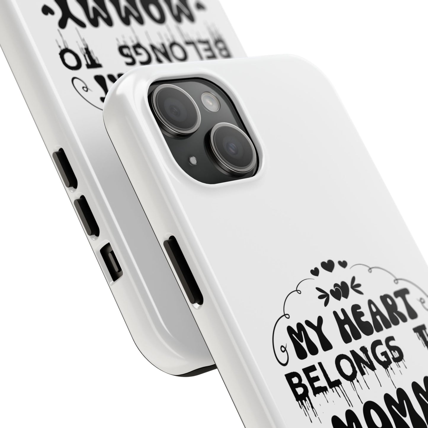 My Heart Belongs to Mommy Phone Case | Tough Phone Case, Mom Quote