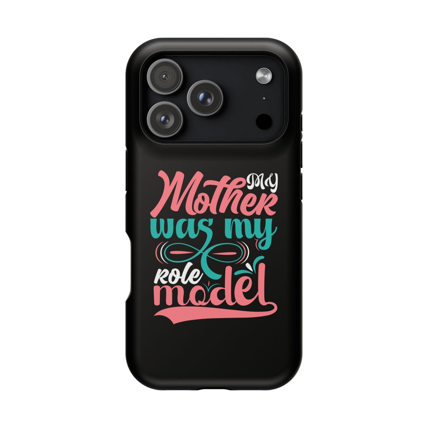 My Mother Was My Role Model Magnetic Phone Case | Mother's Day Phone Case