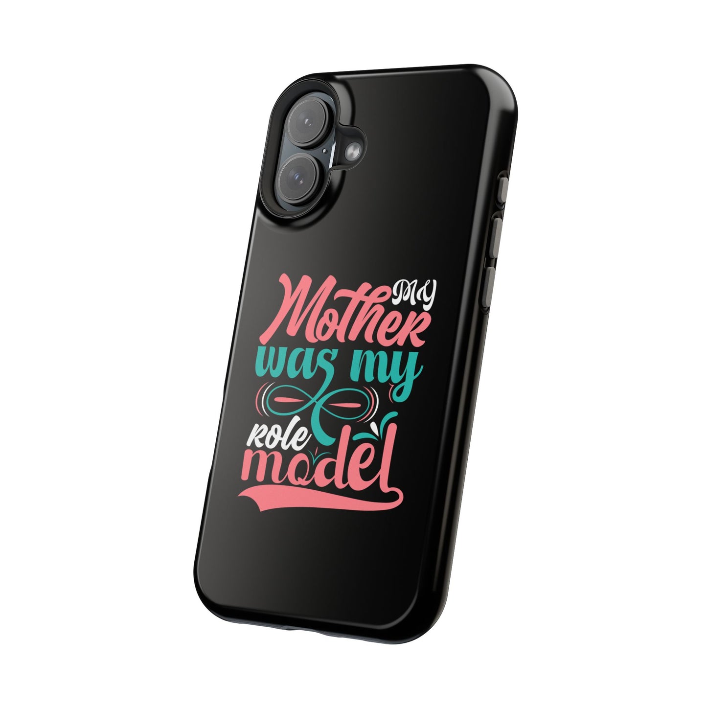 My Mother Was My Role Model Magnetic Phone Case | Mother's Day Phone Case