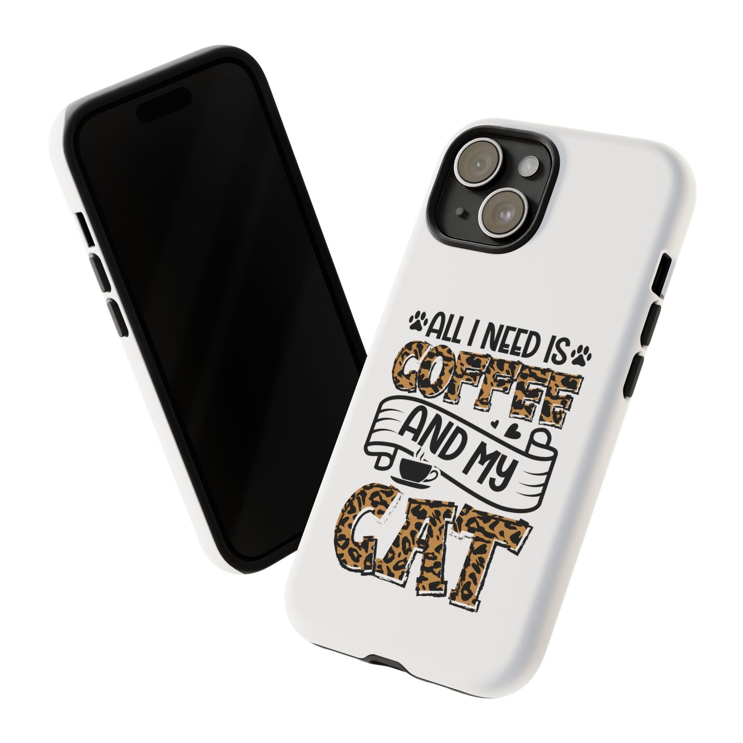 All I Need Is Coffee and My Cat Phone Case | Leopard Text Design