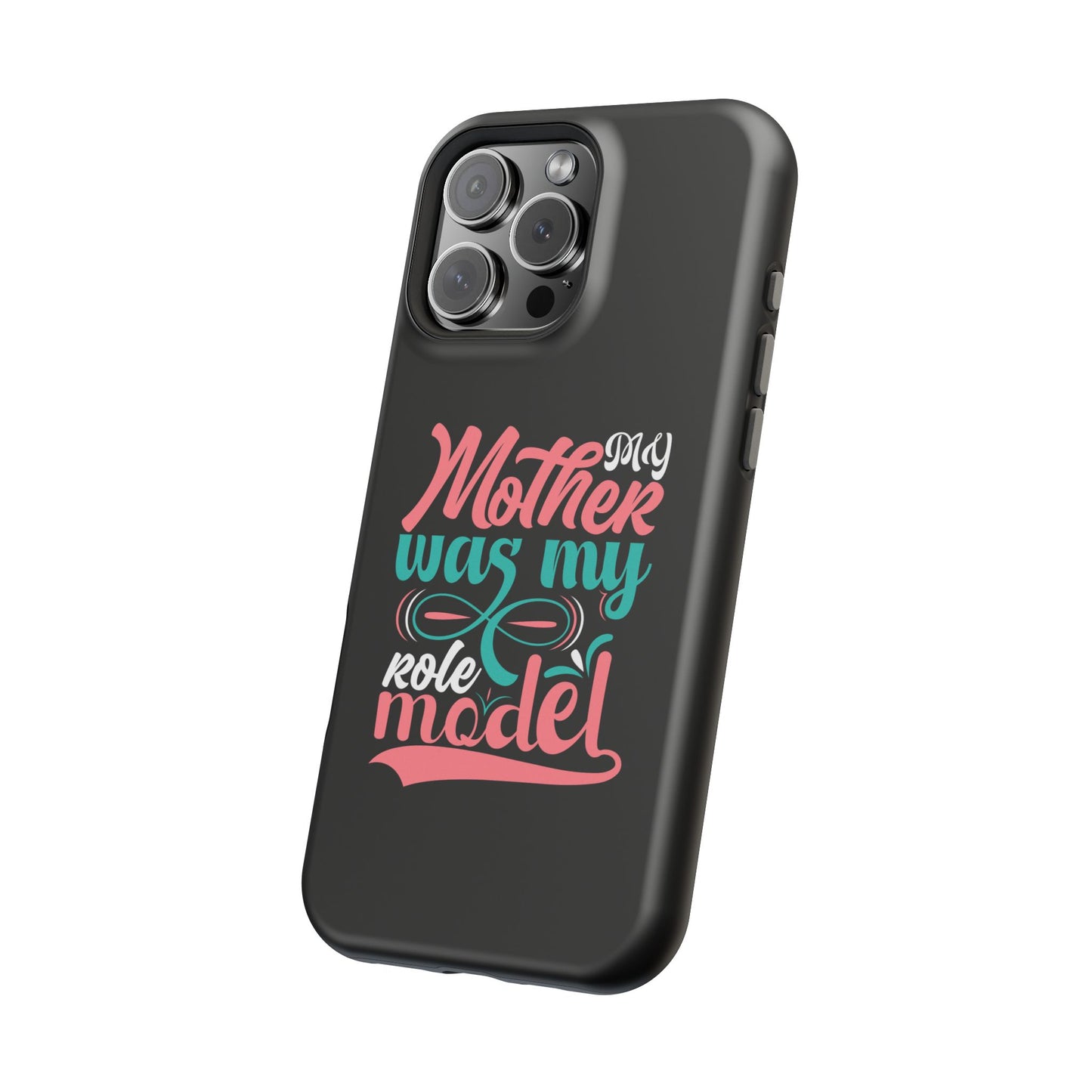My Mother Was My Role Model Magnetic Phone Case | Mother's Day Phone Case