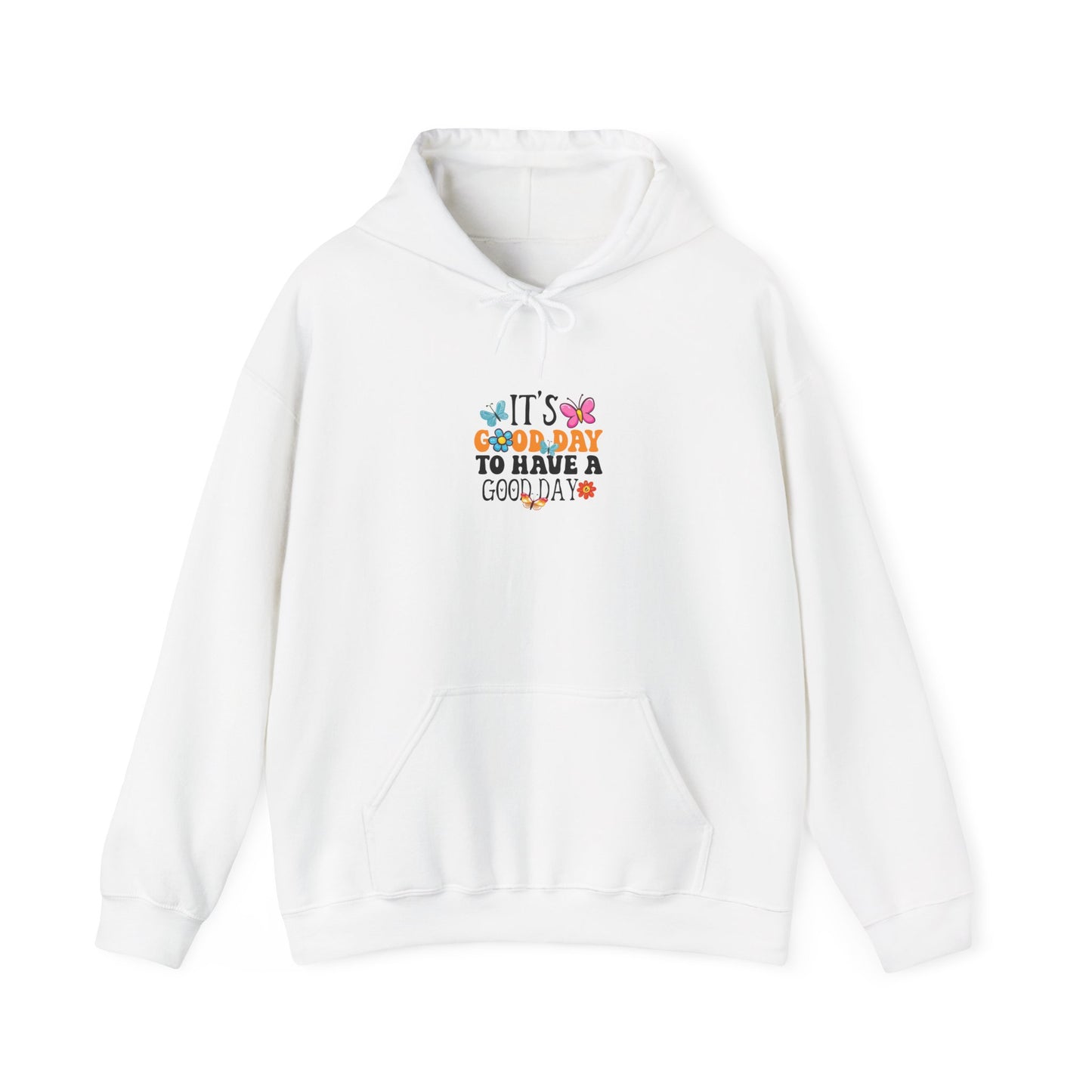 Good Day Hoodie — "It's a Good Day to Have a Good Day" Positive Graphic Hoodie
