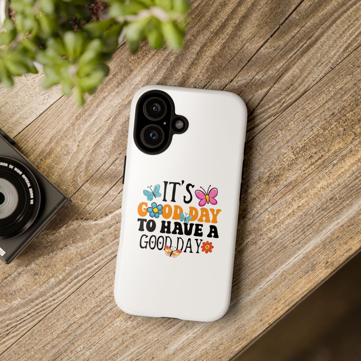 It a Good Day to Have a Good Day Phone Case | Butterfly Floral Tough Case