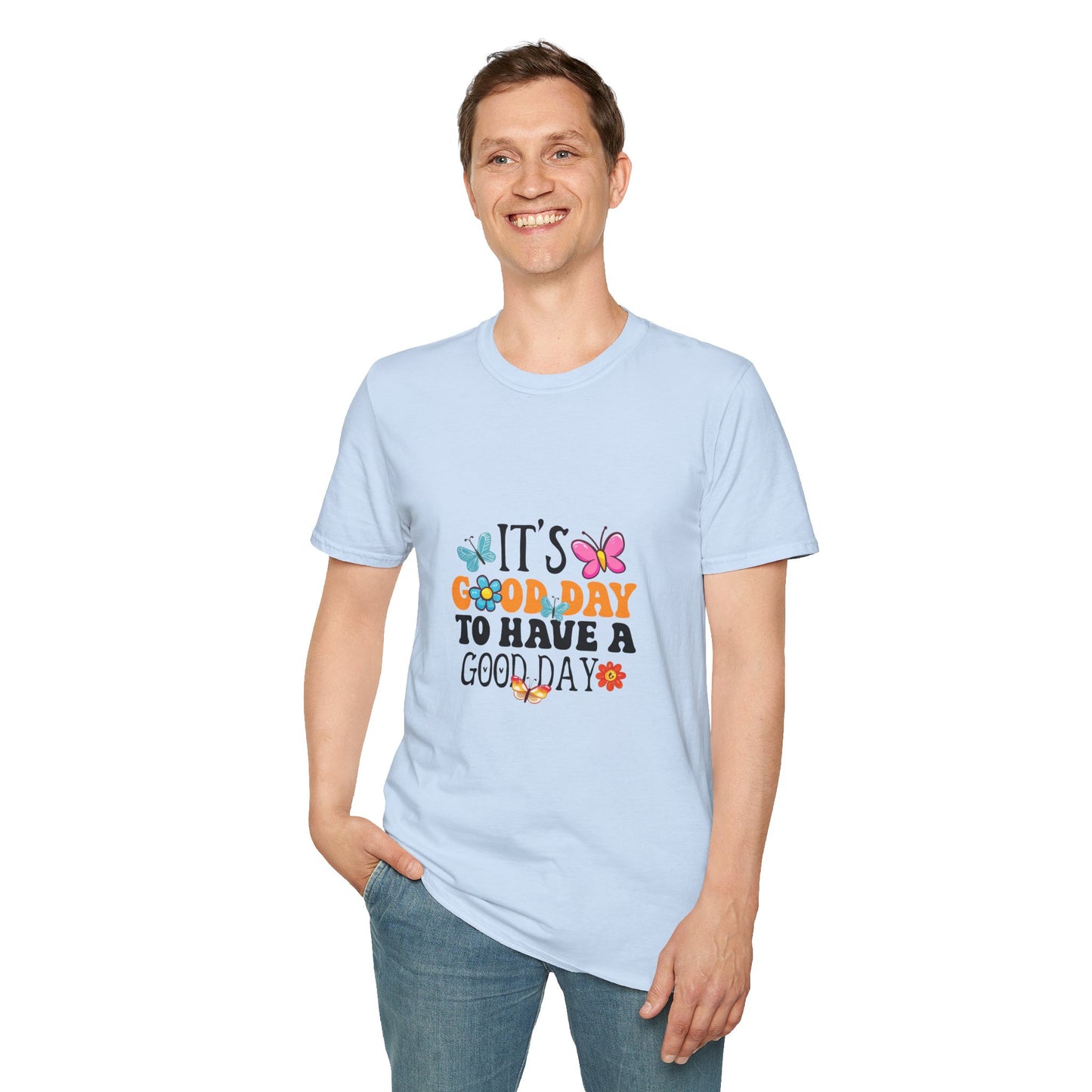 Positive Vibes T-Shirt — "It's a Good Day to Have a Good Day" Graphic Tee