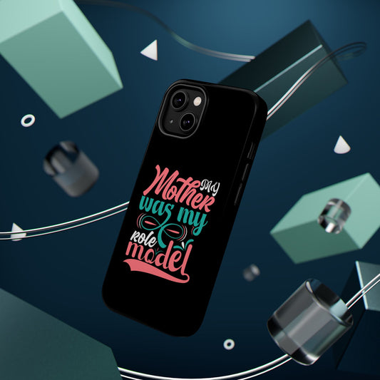 My Mother Was My Role Model Magnetic Phone Case | Mother's Day Phone Case