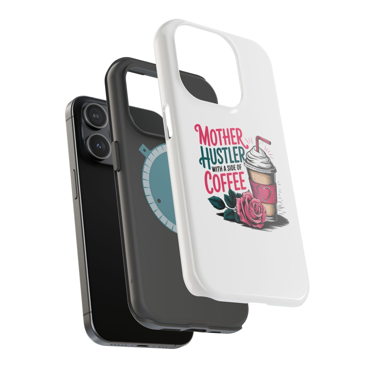 Mother Hustler with a Side of Coffee Phone Case | Magnetic Impact-Resistant