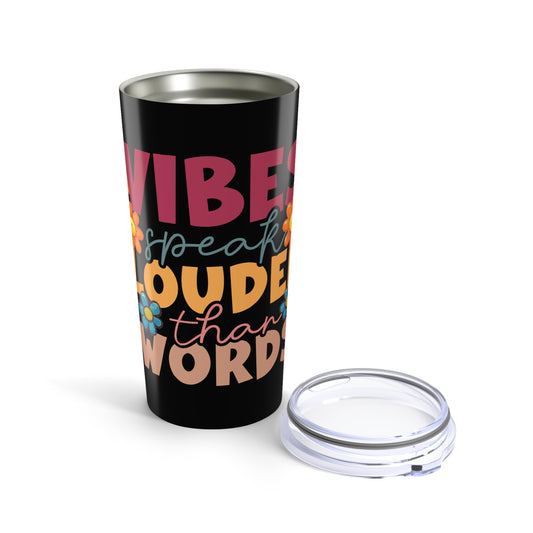 Good Vibes Speak Louder Than Words Tumbler 20oz | Retro Flower Typography