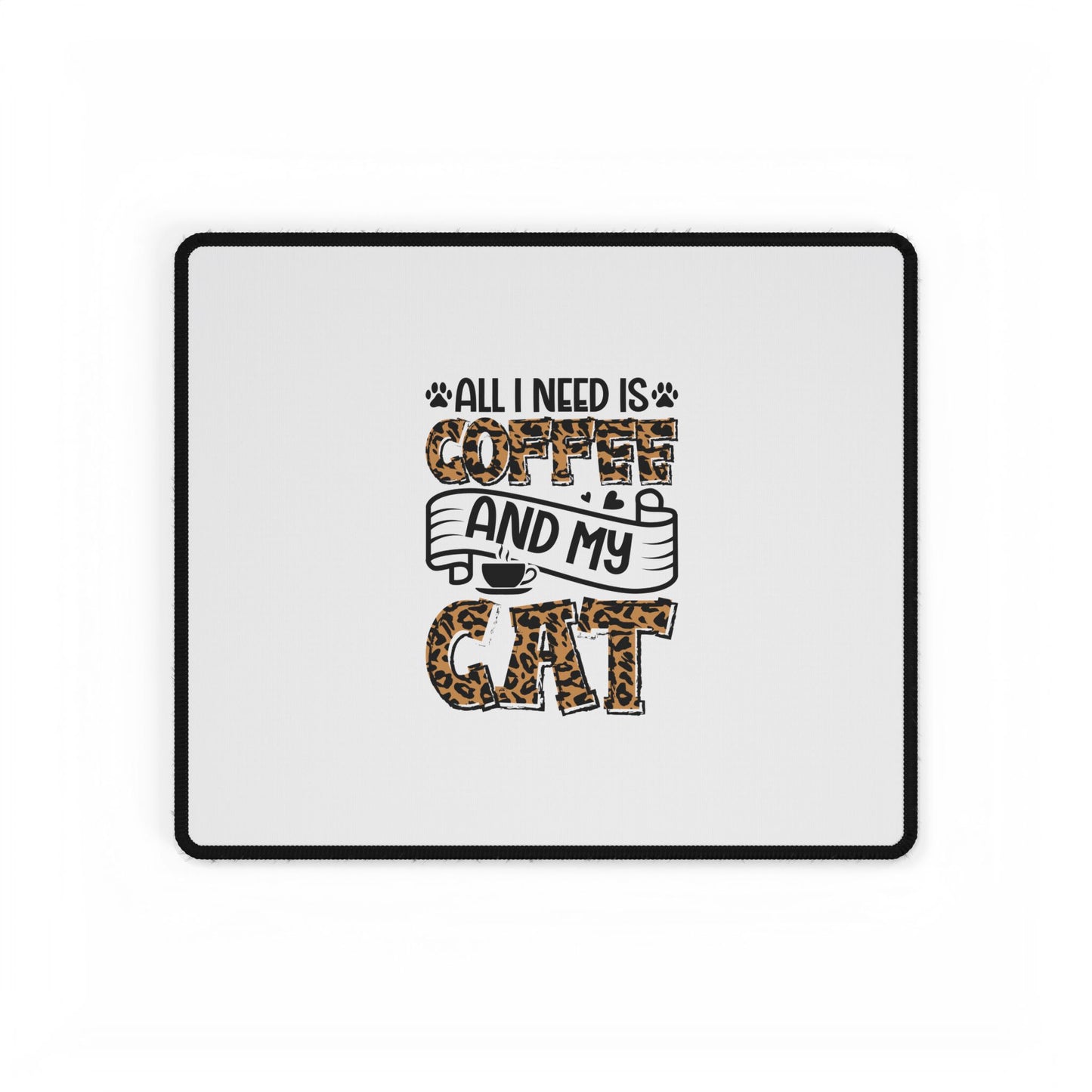 All I Need Is Coffee and My Cat Desk Mat | Leopard Print Cat Coffee Design