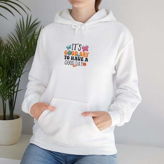 Good Day Hoodie — "It's a Good Day to Have a Good Day" Positive Graphic Hoodie