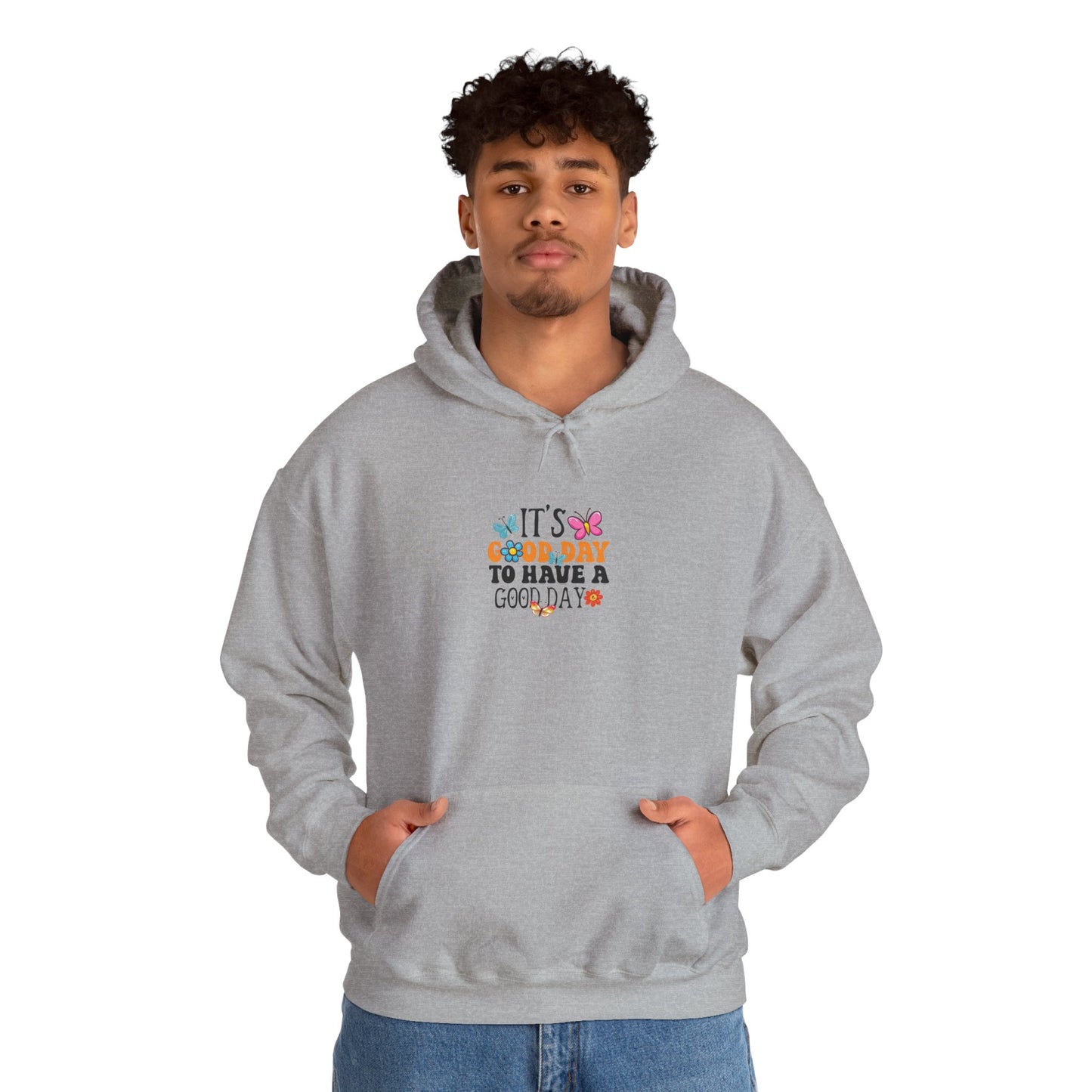 Good Day Hoodie — "It's a Good Day to Have a Good Day" Positive Graphic Hoodie