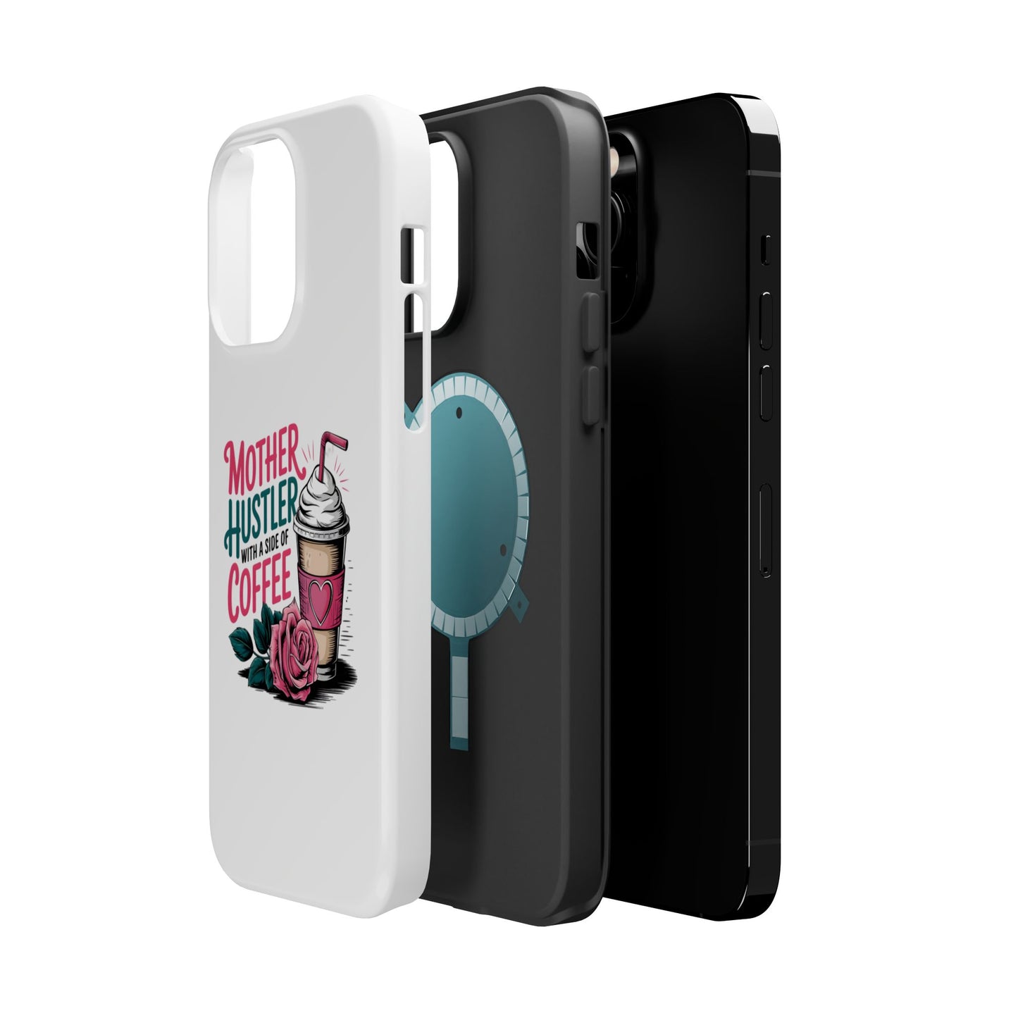 Mother Hustler with a Side of Coffee Phone Case | Magnetic Impact-Resistant