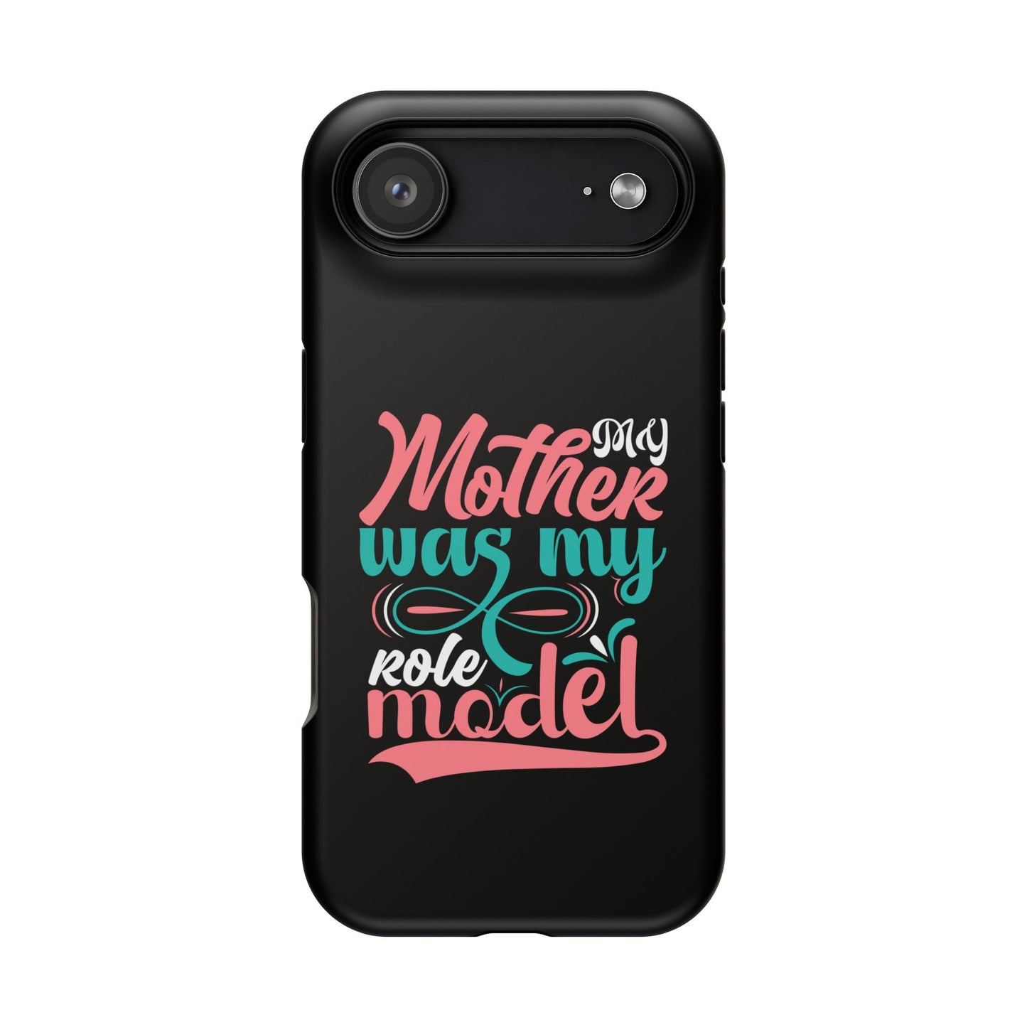 My Mother Was My Role Model Magnetic Phone Case | Mother's Day Phone Case
