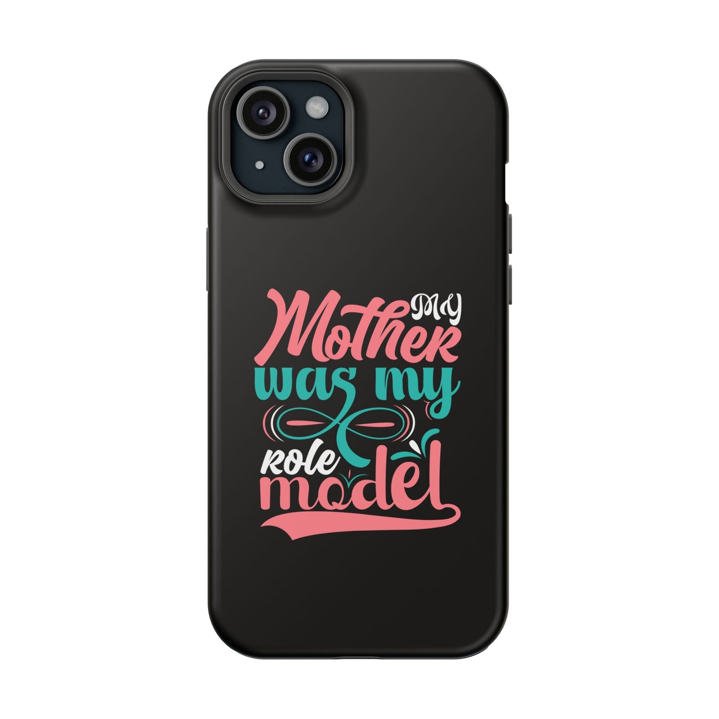 My Mother Was My Role Model Magnetic Phone Case | Mother's Day Phone Case