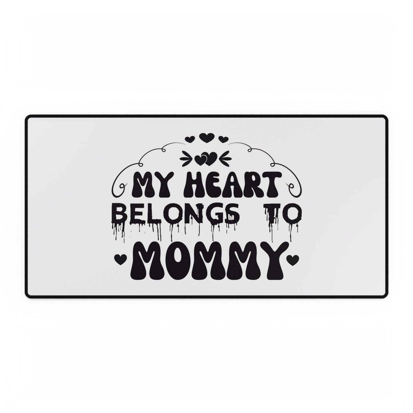 My Heart Belongs to Mommy Desk Mat | Heart Typography Mouse Pad