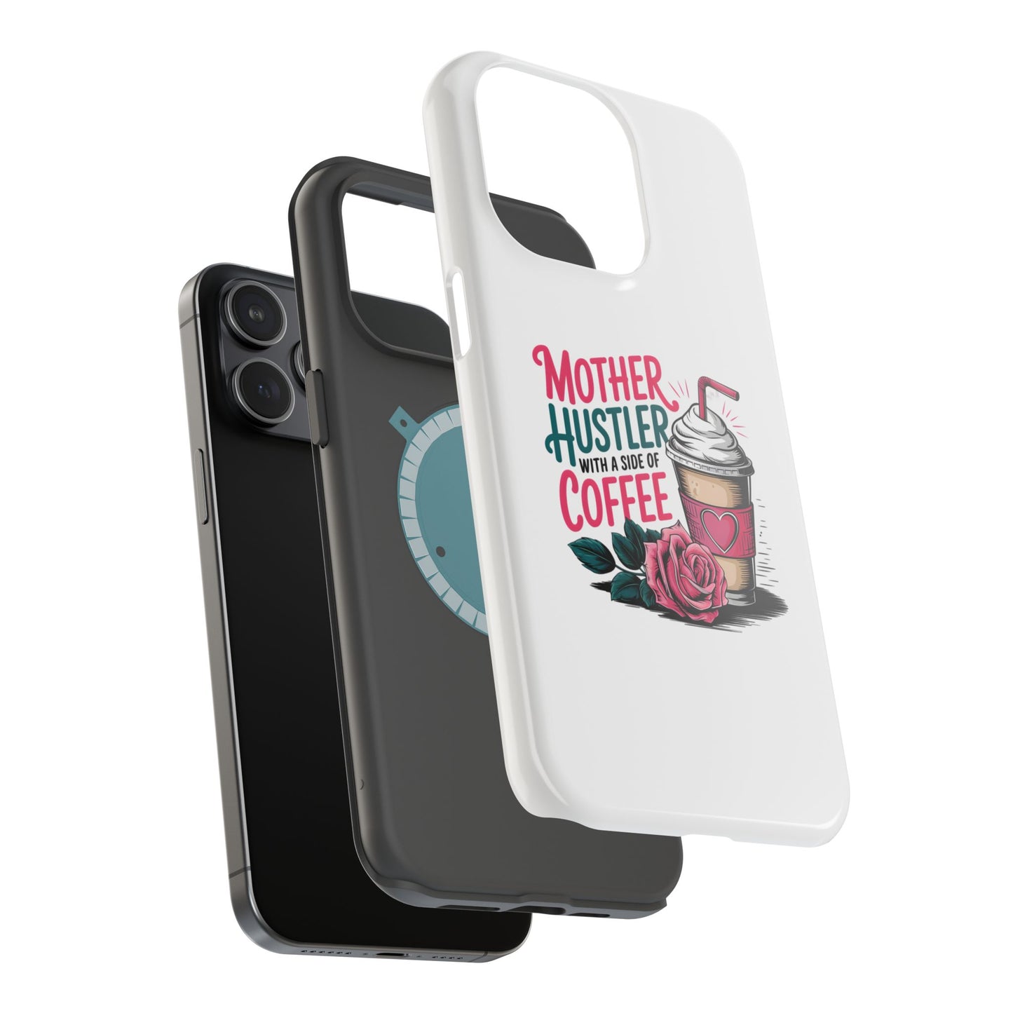 Mother Hustler with a Side of Coffee Phone Case | Magnetic Impact-Resistant