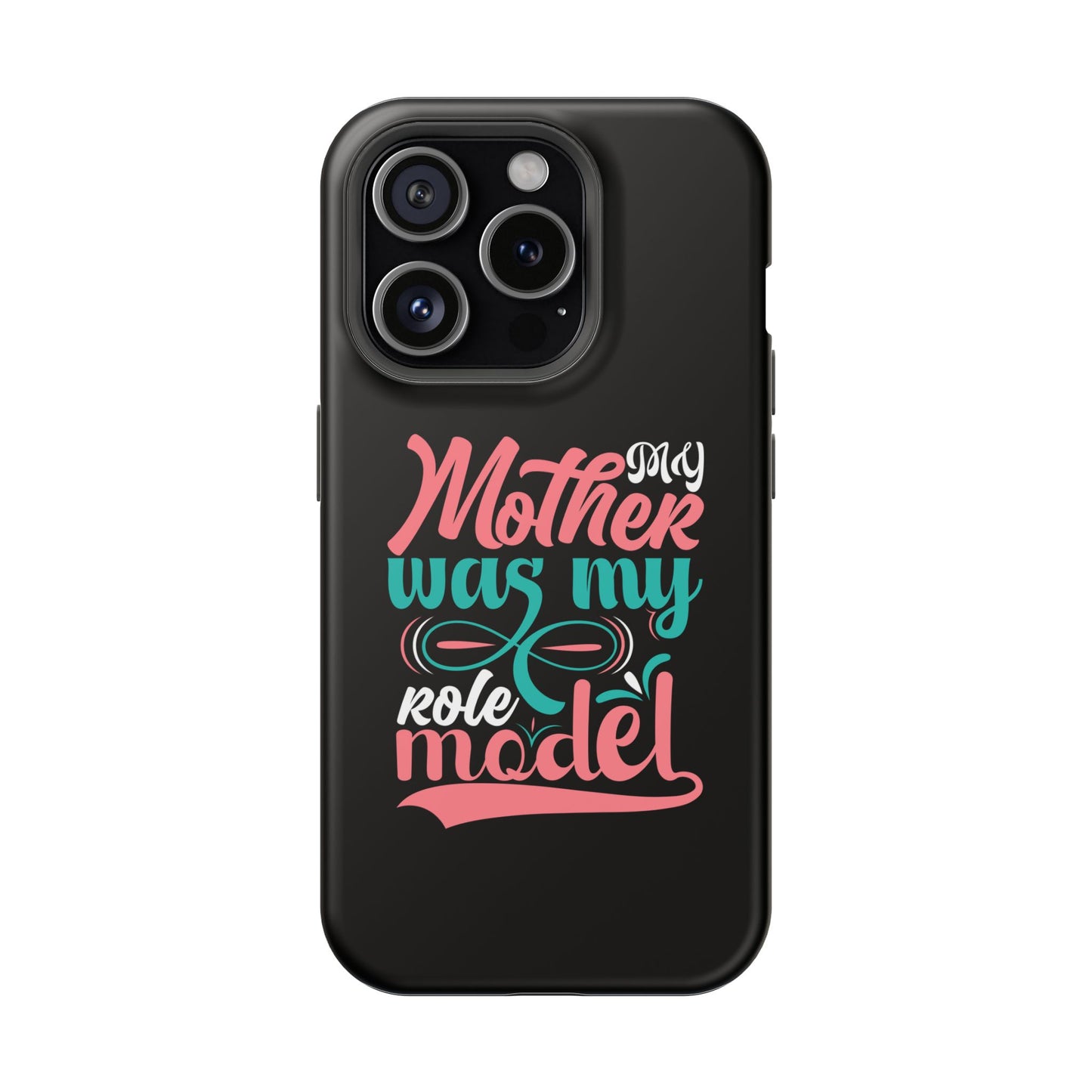 My Mother Was My Role Model Magnetic Phone Case | Mother's Day Phone Case