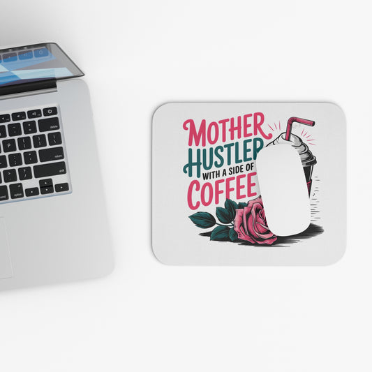 Mother Hustler With A Side Of Coffee Mouse Pad | Coffee Cup & Rose Desk Mat