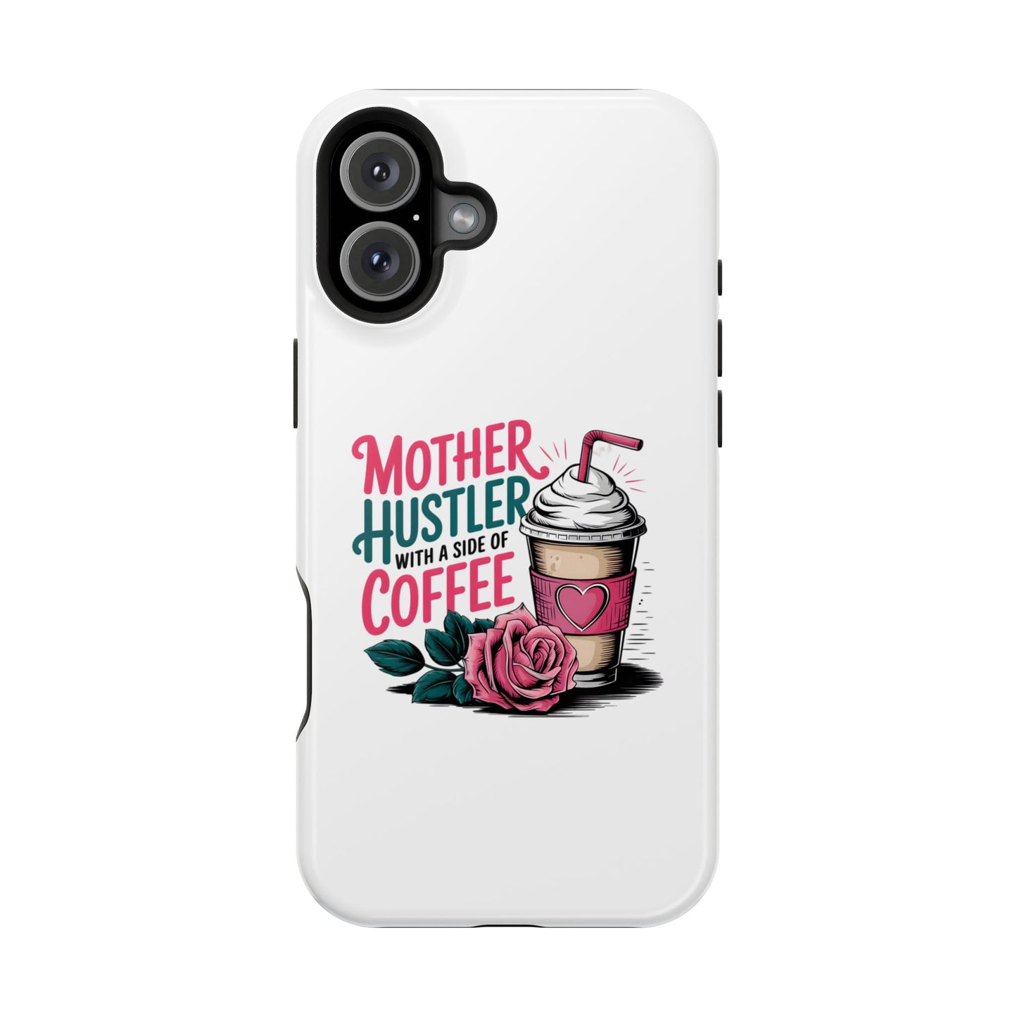 Mother Hustler with a Side of Coffee Phone Case | Magnetic Impact-Resistant