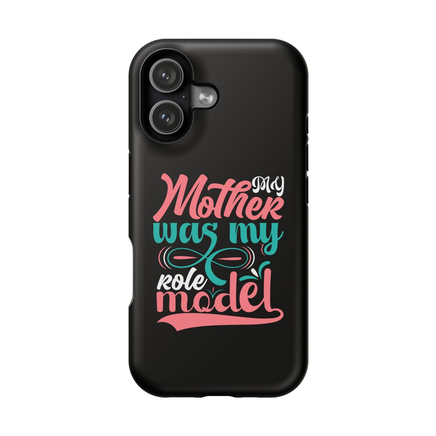 My Mother Was My Role Model Magnetic Phone Case | Mother's Day Phone Case
