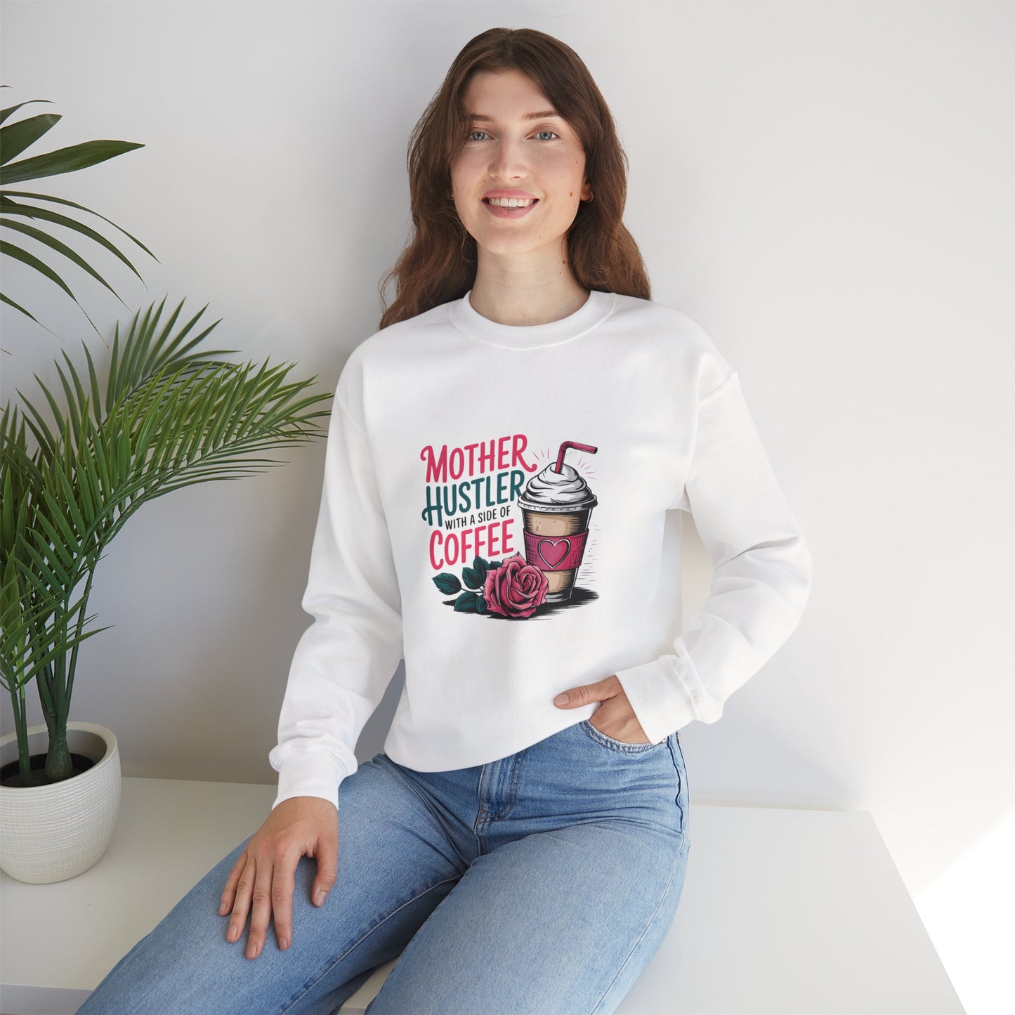 Mother Hustler with a Side of Coffee Sweatshirt | Coffee Cup & Rose Design