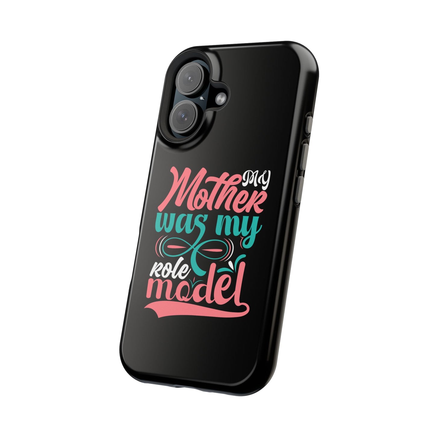 My Mother Was My Role Model Magnetic Phone Case | Mother's Day Phone Case